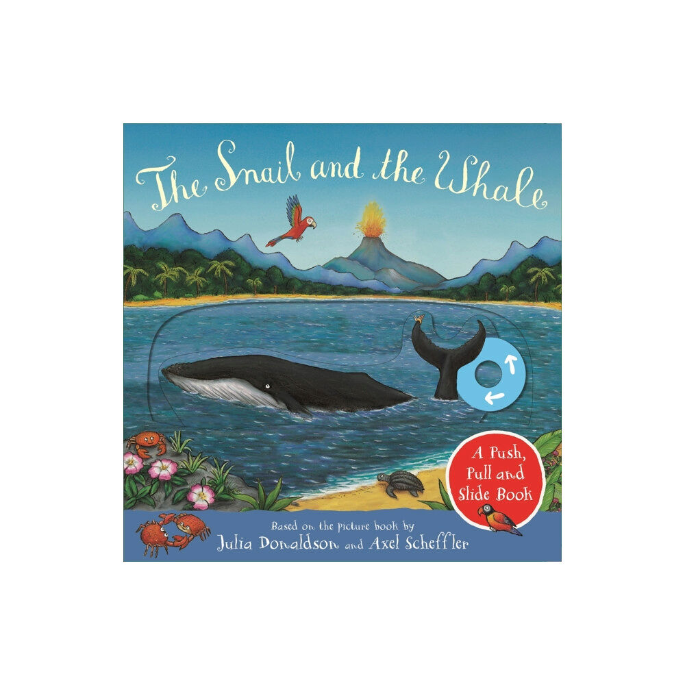 Pan Macmillan The Snail and the Whale: A Push, Pull and Slide Book (bok, board book, eng)