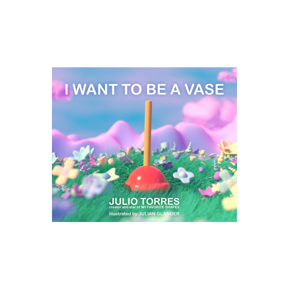 Simon & Schuster I Want to Be a Vase (inbunden, eng)