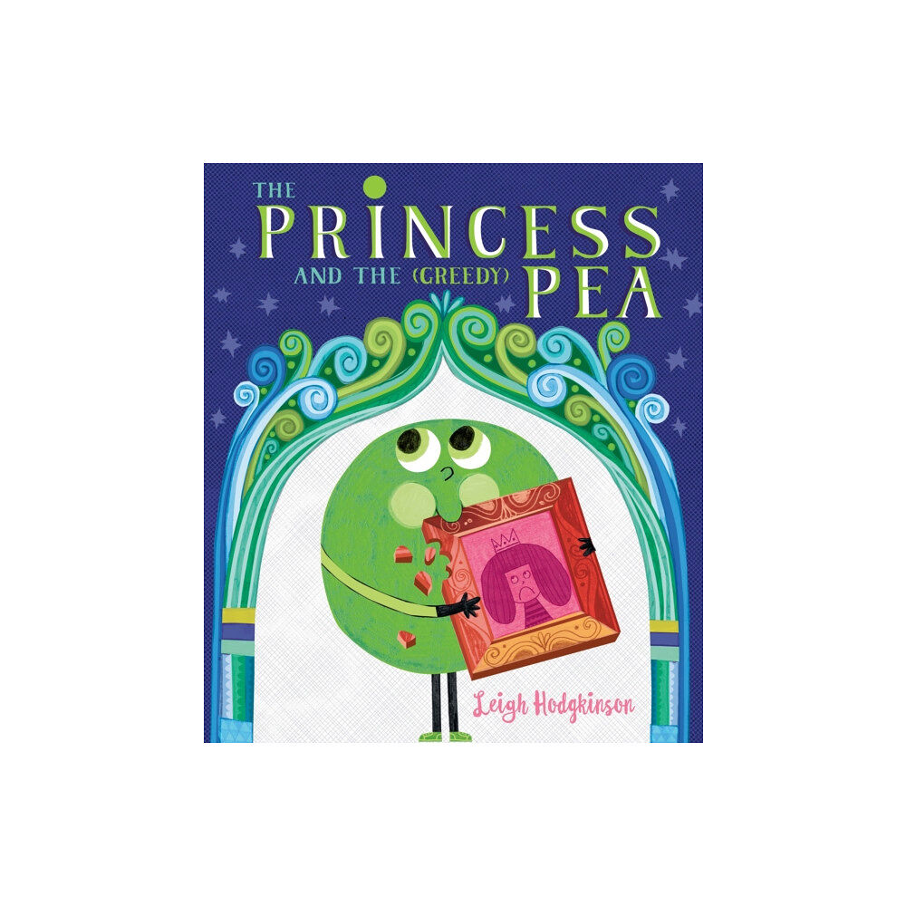 Walker Books Ltd The Princess and the (Greedy) Pea (inbunden, eng)