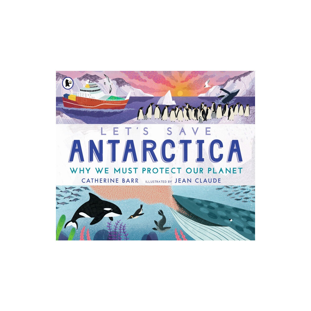 Walker Books Ltd Let's Save Antarctica: Why we must protect our planet (häftad, eng)