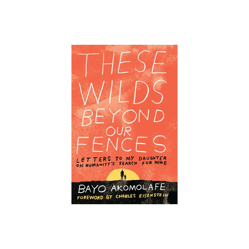 North Atlantic Books,U.S. These Wilds Beyond Our Fences (häftad, eng)