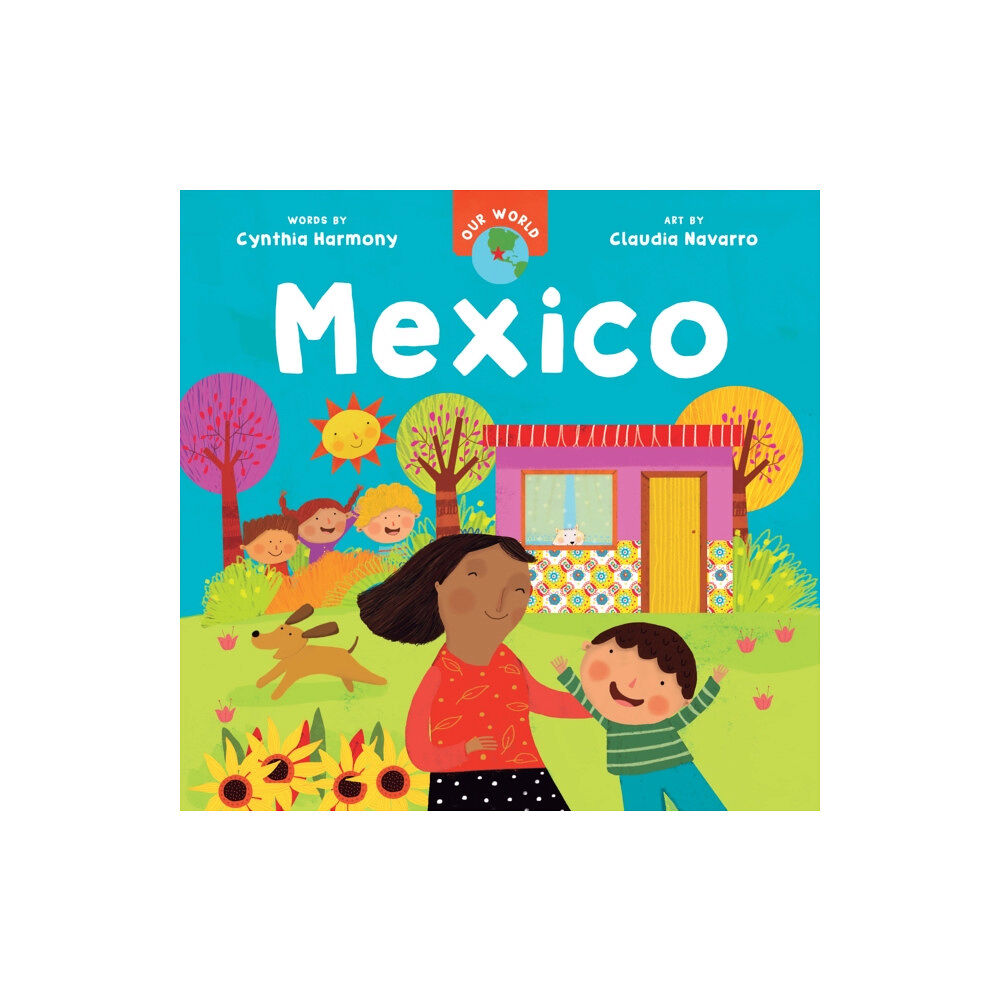 Barefoot Books, Incorporated Our World: Mexico (bok, board book, eng)