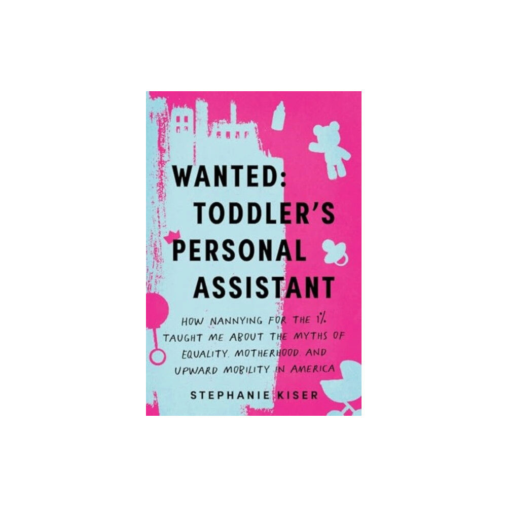 Sourcebooks, Inc Wanted: Toddler's Personal Assistant (häftad, eng)