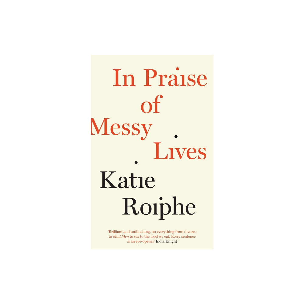 Canongate Books In Praise of Messy Lives (häftad, eng)