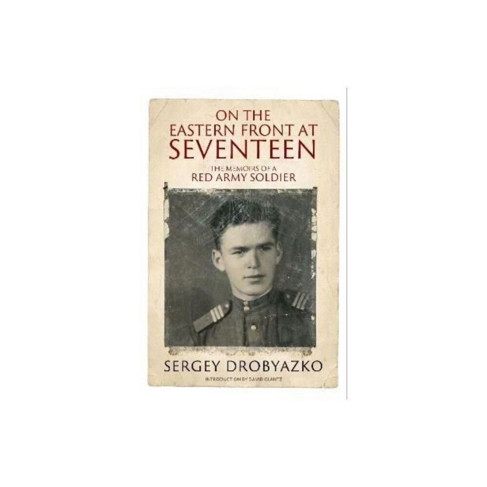 Greenhill Books On the Eastern Front at Seventeen (inbunden, eng)