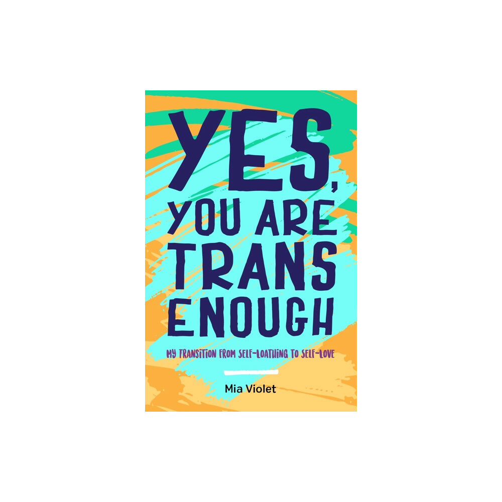 Jessica kingsley publishers Yes, You Are Trans Enough (häftad, eng)