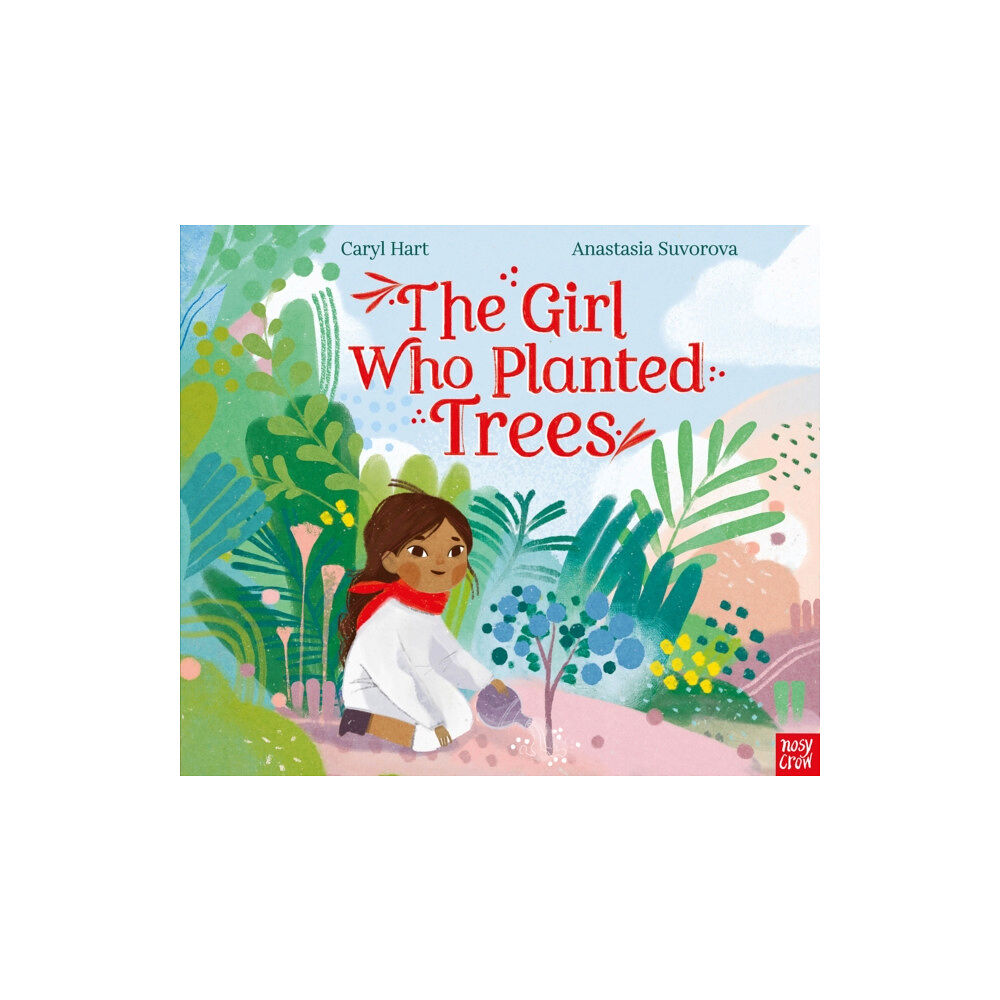 Nosy Crow Ltd The Girl Who Planted Trees (häftad, eng)