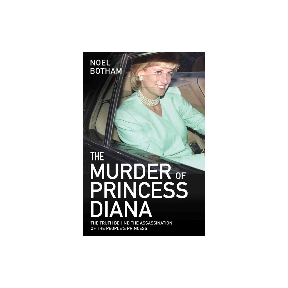 John Blake Publishing Ltd The Murder of Princess Diana - The Truth Behind the Assassination of the People's Princess (häftad, eng)