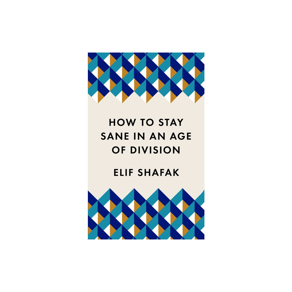 Profile Books Ltd How to Stay Sane in an Age of Division (häftad, eng)