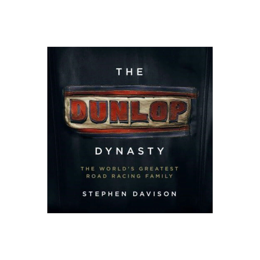 Merrion Press The Dunlop Dynasty (inbunden, eng)