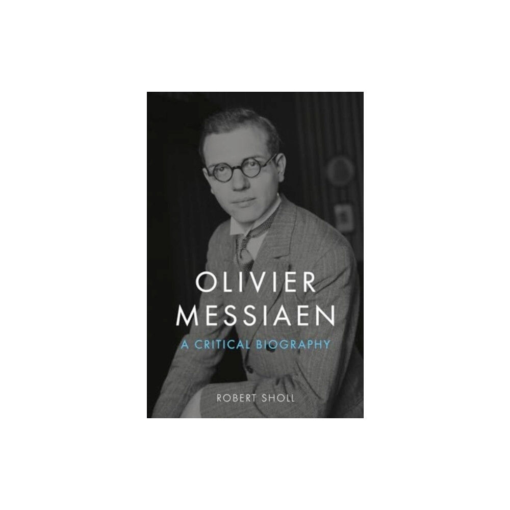 Reaktion Books Olivier Messiaen (inbunden, eng)