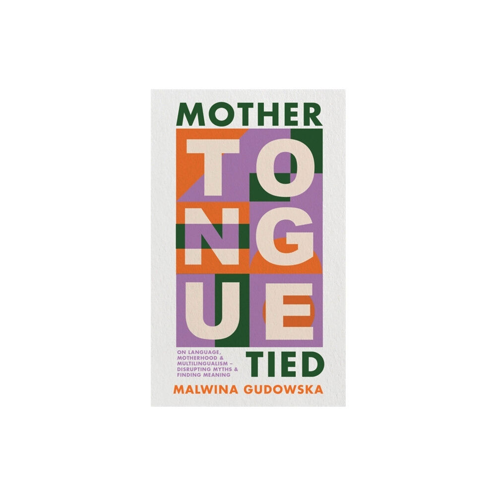 Footnote Press Ltd Mother Tongue Tied (inbunden, eng)