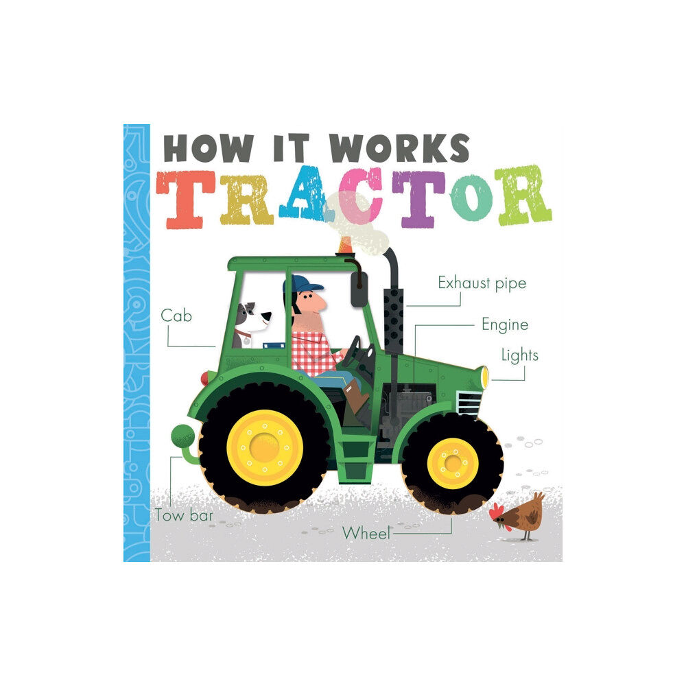 Little Tiger Press Group How it Works: Tractor (bok, board book, eng)