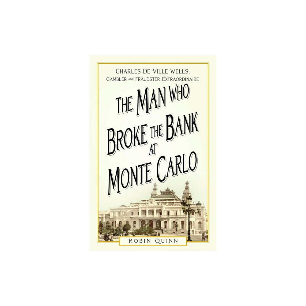 The History Press Ltd The Man Who Broke the Bank at Monte Carlo (häftad, eng)