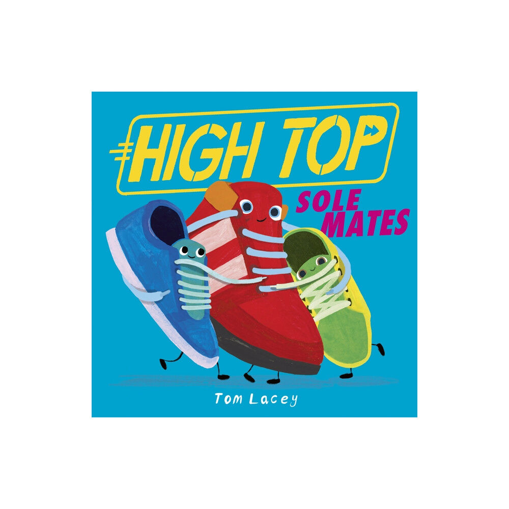 Little Tiger Press Group High Top: Sole Mates (häftad, eng)