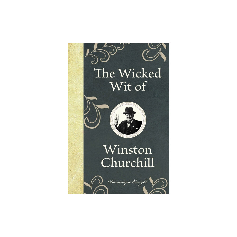 Michael O'Mara Books Ltd The Wicked Wit of Winston Churchill (inbunden, eng)