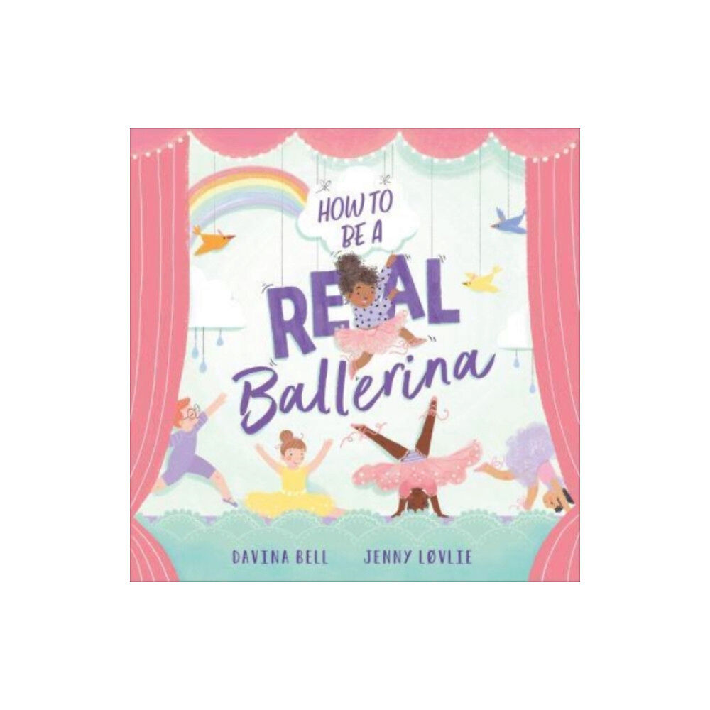 Andersen Press Ltd How to be a Real Ballerina (häftad, eng)