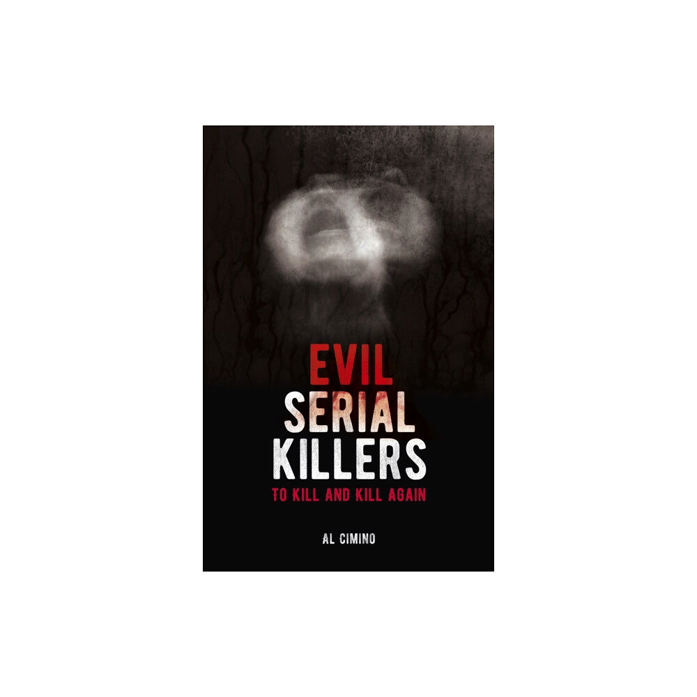 Arcturus publishing ltd Evil Serial Killers (häftad, eng)