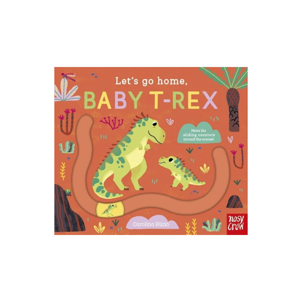 Nosy Crow Ltd Let's Go Home, Baby T-Rex (bok, board book, eng)