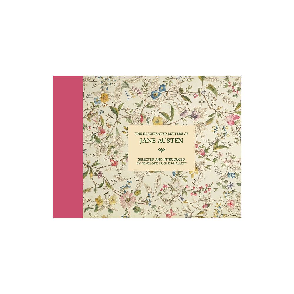 Batsford The Illustrated Letters of Jane Austen (inbunden, eng)