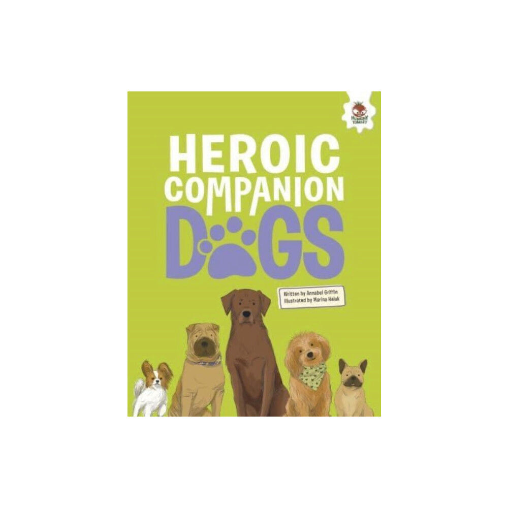 Hungry Tomato Ltd DOGS: Heroic Companion Dogs (häftad, eng)