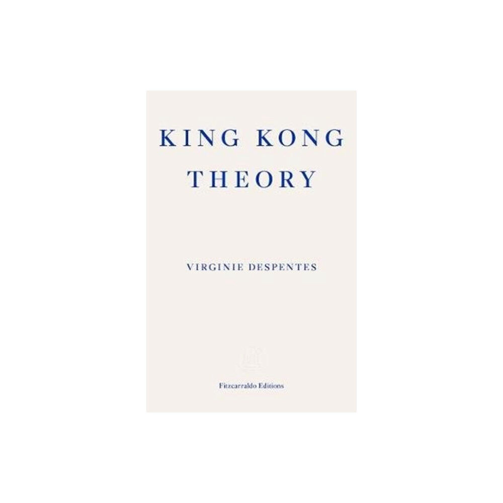 Fitzcarraldo Editions King Kong Theory (häftad, eng)