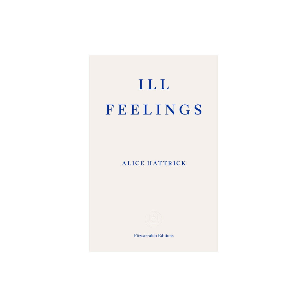 Fitzcarraldo Editions Ill Feelings (häftad, eng)