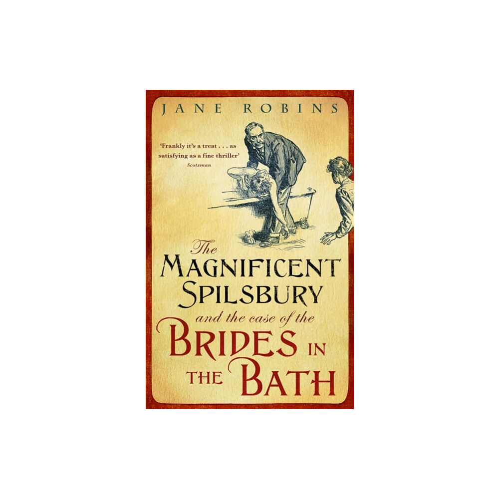 John Murray Press The Magnificent Spilsbury and the Case of the Brides in the Bath (häftad, eng)