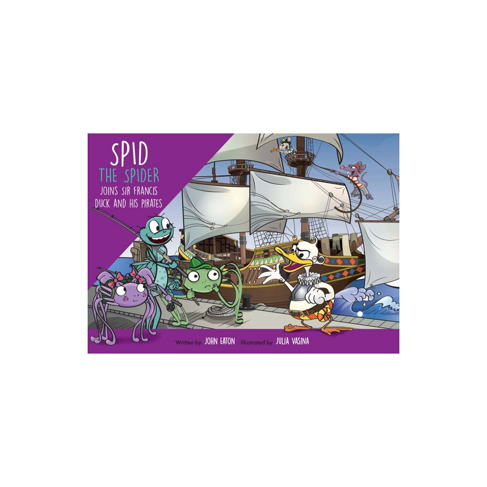 Spidling Productions Limited Spid the Spider Joins Sir Francis Duck and his Pirates (häftad, eng)