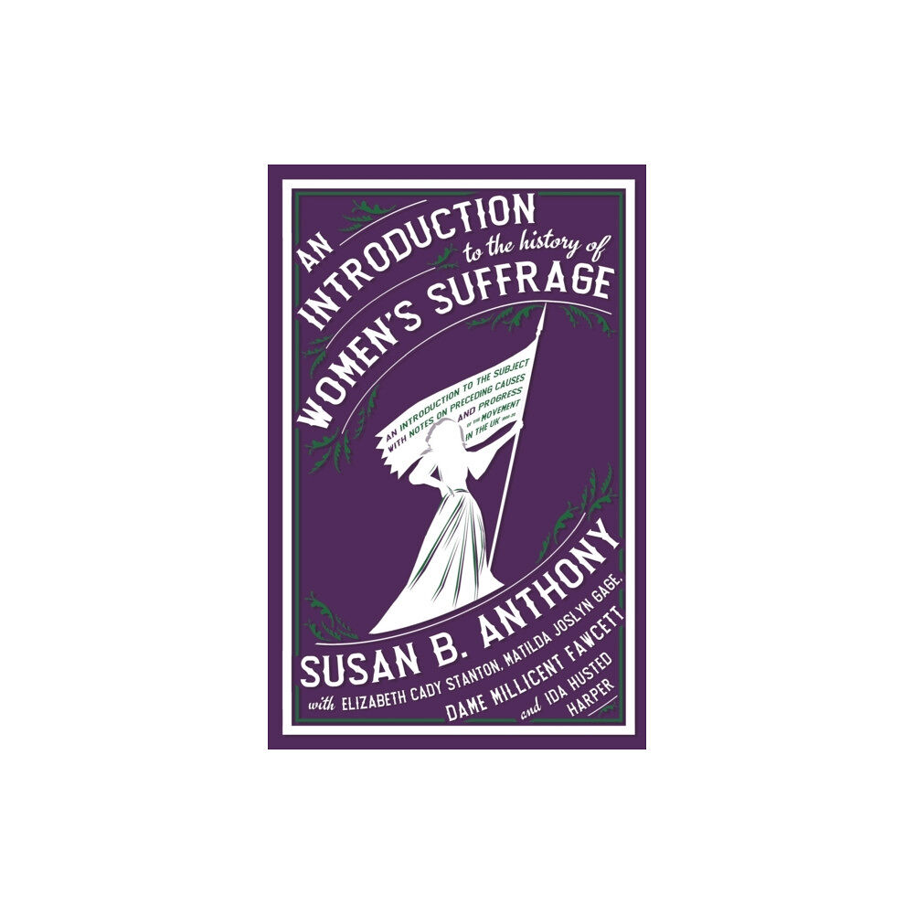 Renard Press Ltd An Introduction to the History of Women's Suffrage (häftad, eng)