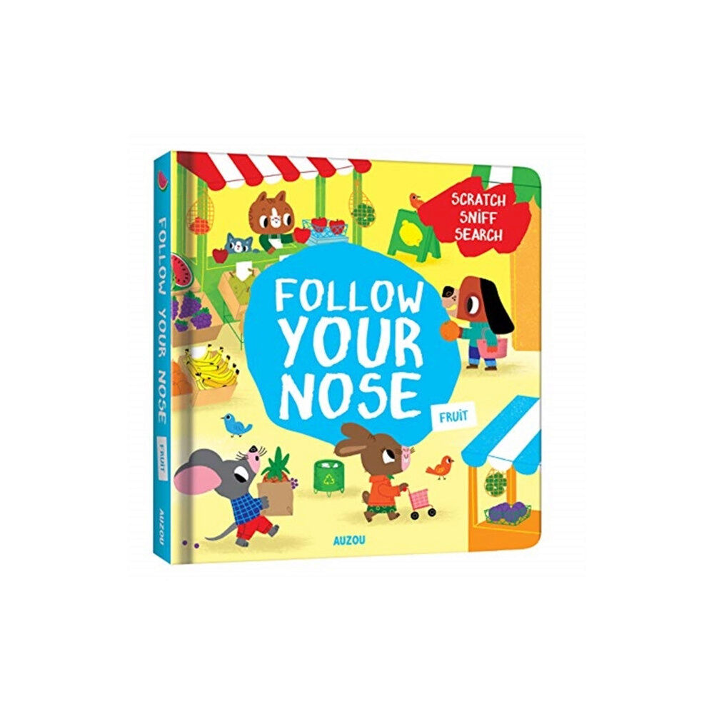 Auzou Follow Your Nose, Fruit (A Scratch-and-Sniff Book) (bok, board book, eng)