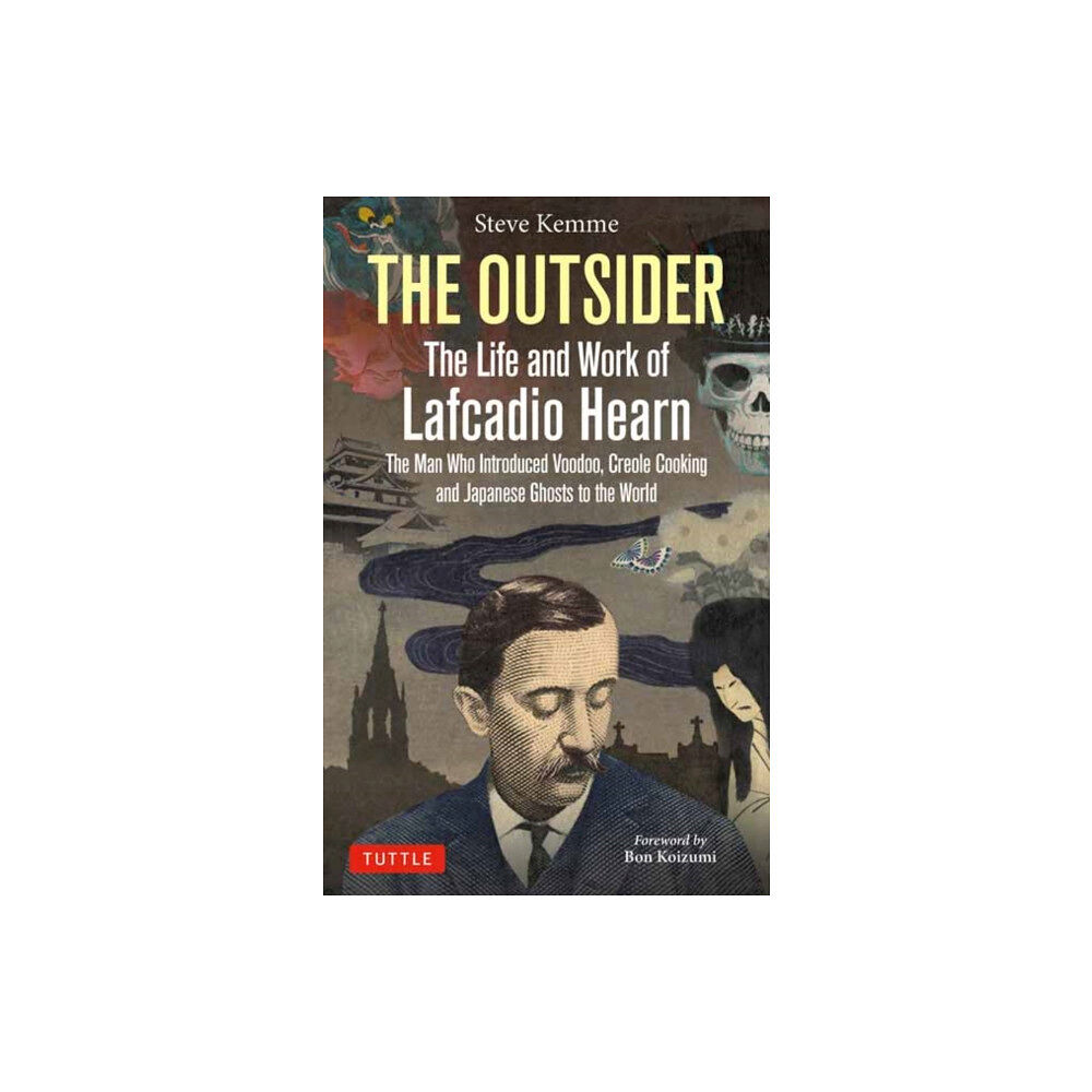 Tuttle Publishing The Outsider: The Life and Work of Lafcadio Hearn (inbunden, eng)