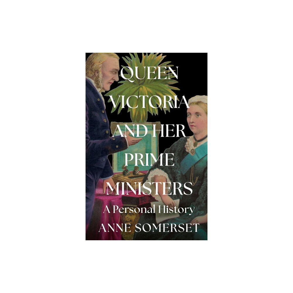 HarperCollins Publishers Queen Victoria and her Prime Ministers (inbunden, eng)