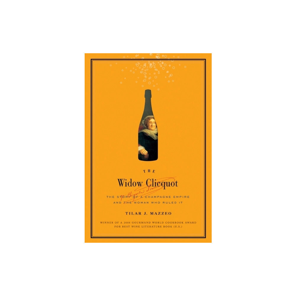 Harpercollins publishers inc The Widow Cliquot: The Story of a Champagne Empire and the Woman Who Rul ed It (inbunden, eng)