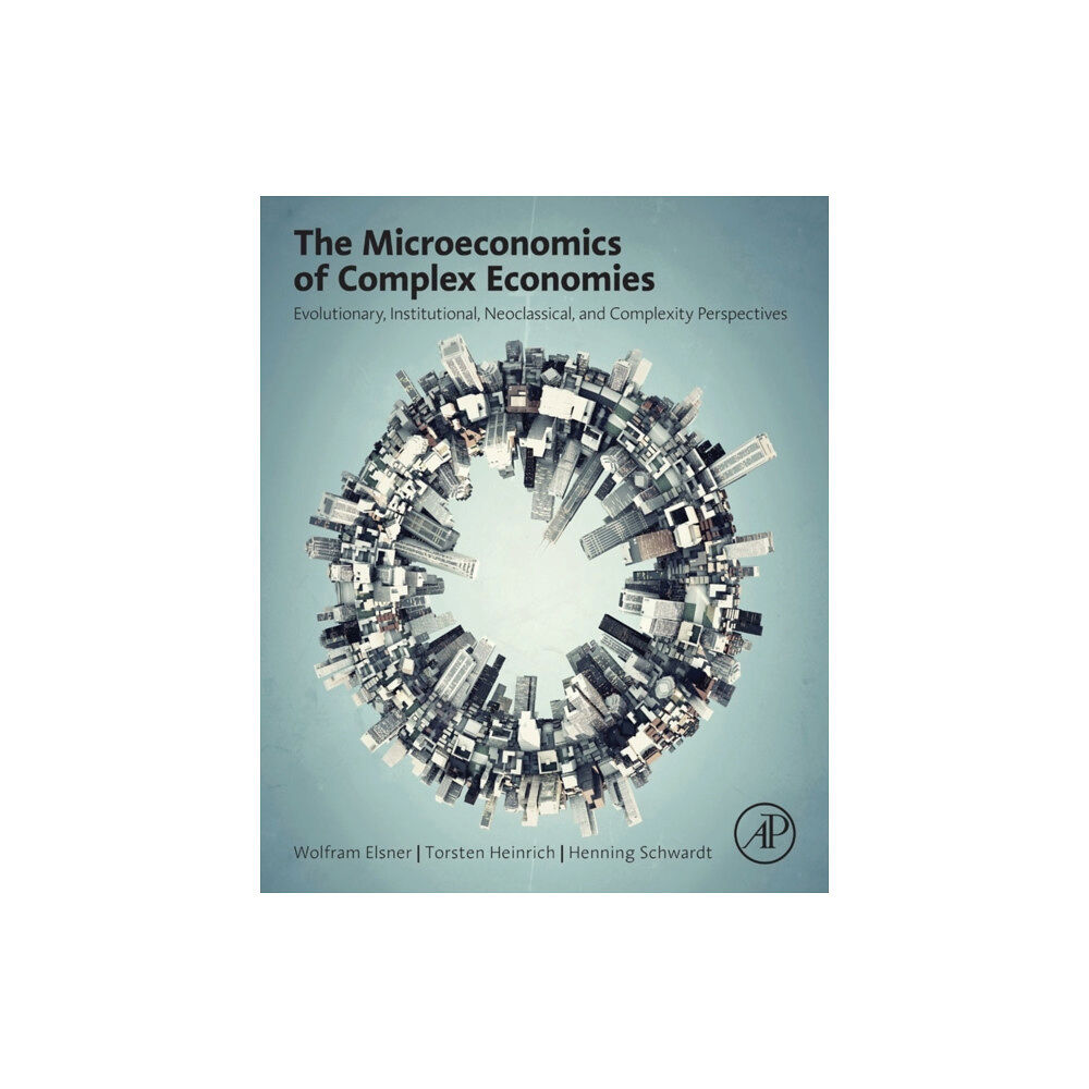 Elsevier Science Publishing Co Inc The Microeconomics of Complex Economies (inbunden, eng)