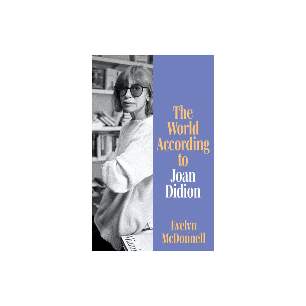 HarperCollins Publishers The World According to Joan Didion (inbunden, eng)