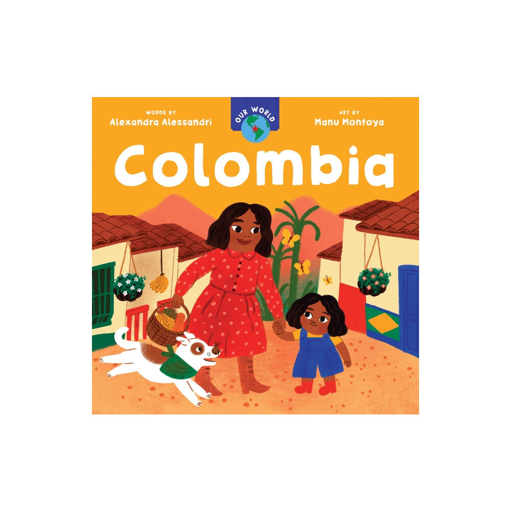 Barefoot Books Ltd Our World: Colombia (bok, board book, eng)