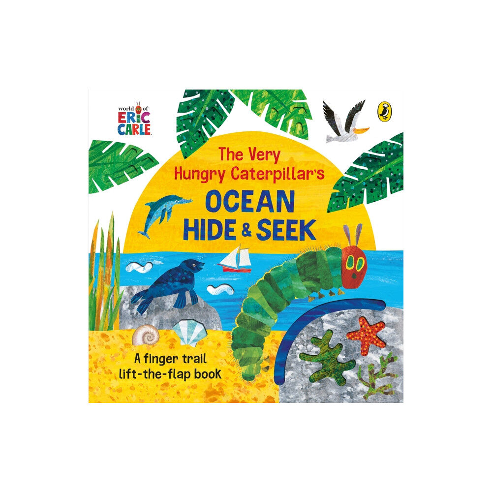 Penguin Random House Children's UK The Very Hungry Caterpillar's Ocean Hide-and-Seek (bok, board book, eng)