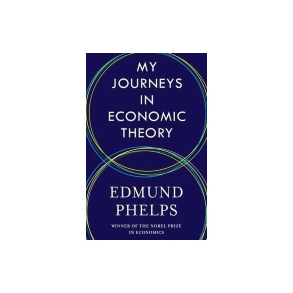 Columbia university press My Journeys in Economic Theory (inbunden, eng)