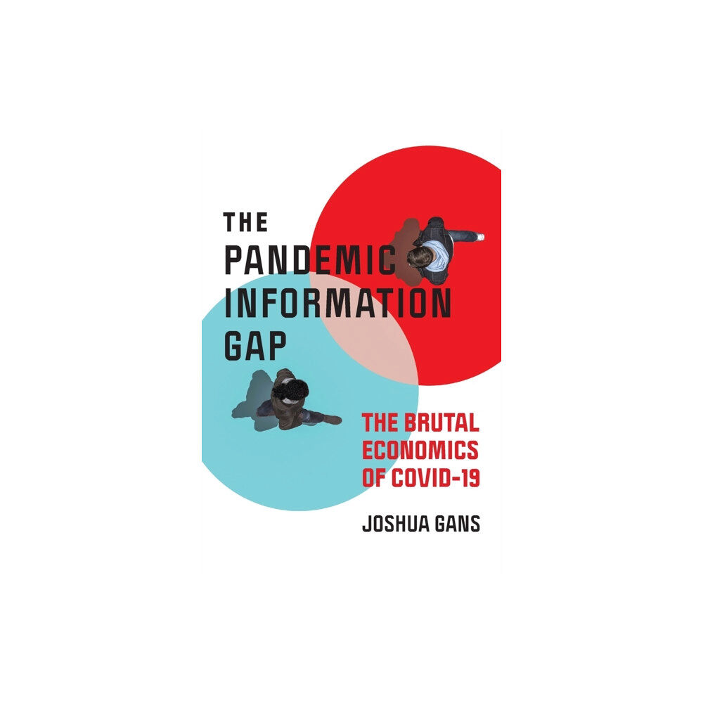 Mit press ltd Pandemic Information Gap and the Brutal Economics of COVID-19 (häftad, eng)