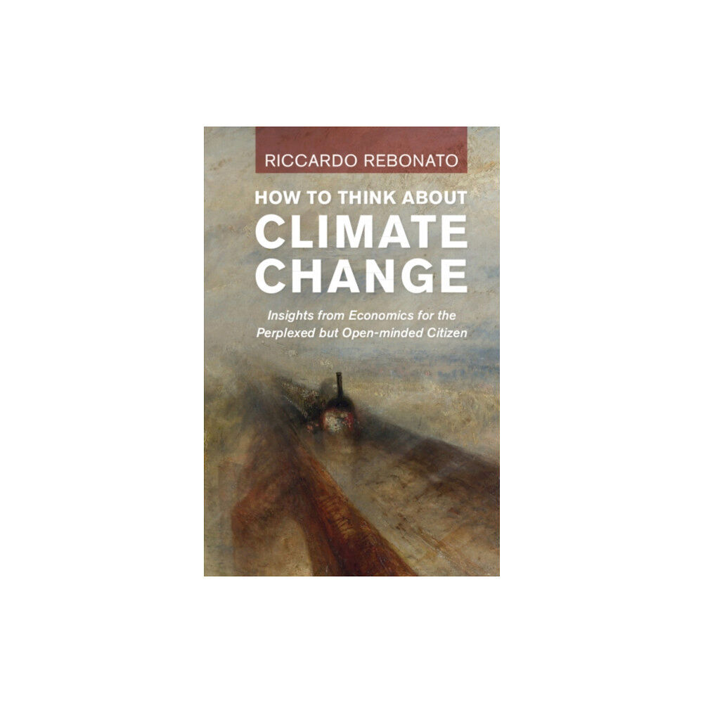 Cambridge University Press How To Think About Climate Change (inbunden, eng)