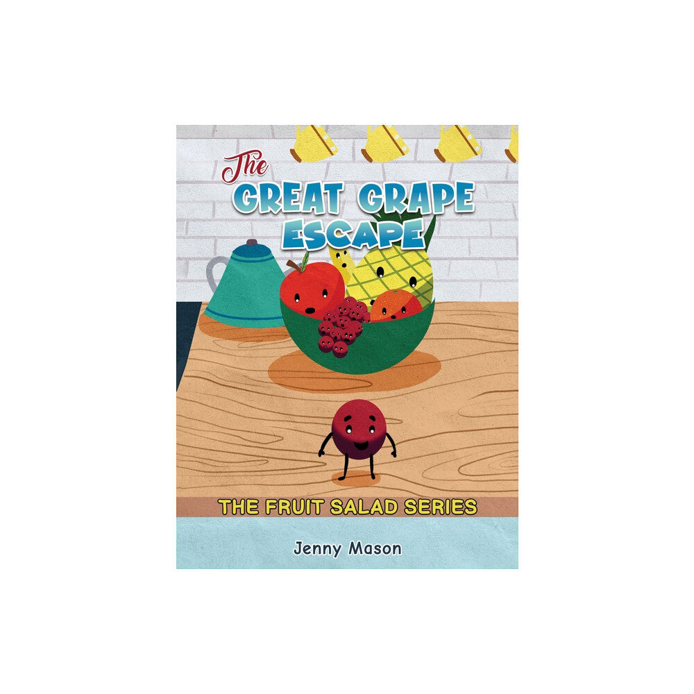 Austin Macauley Publishers The Fruit Salad Series - The Great Grape Escape (häftad, eng)