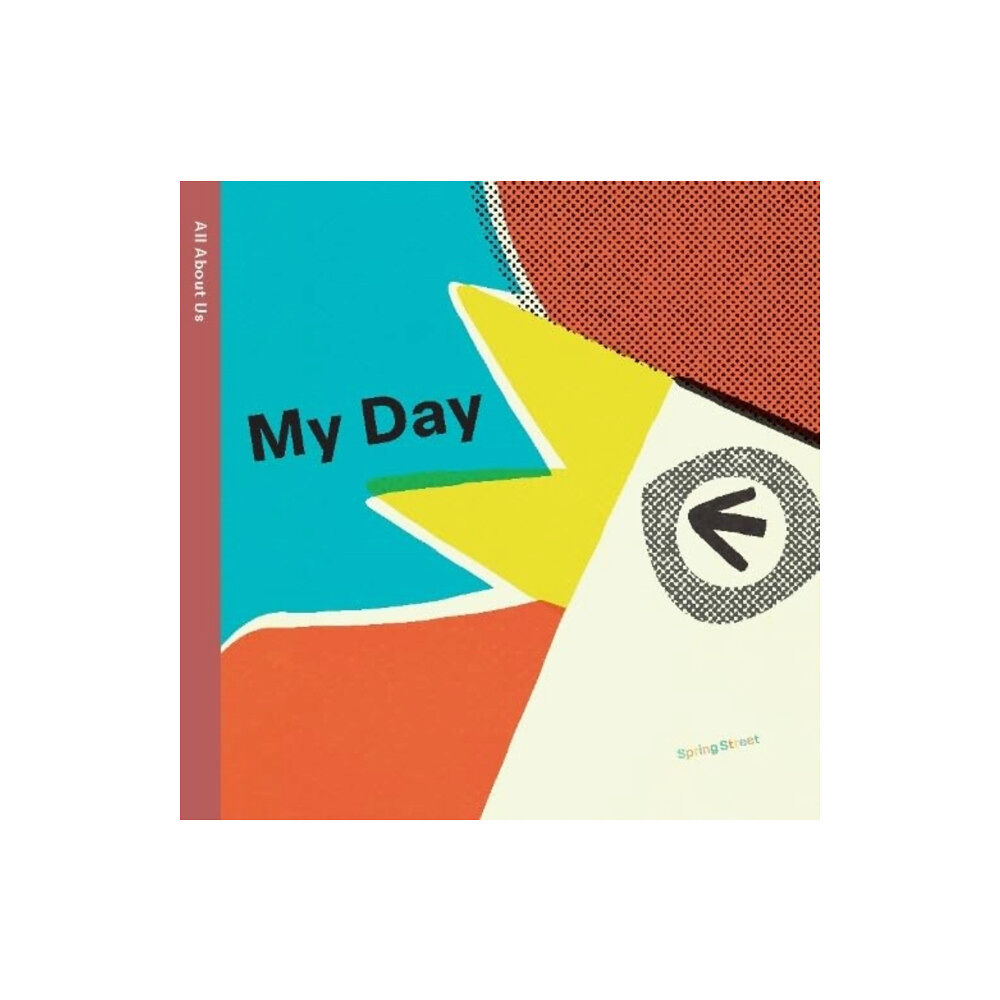 Lark Books,U.S. Spring Street All About Us: My Day (bok, board book, eng)