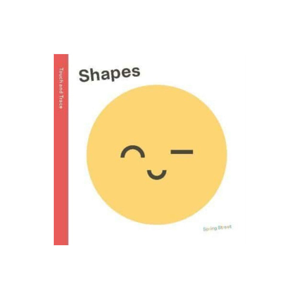 Lark Books,U.S. Spring Street Touch and Trace: Shapes (bok, board book, eng)