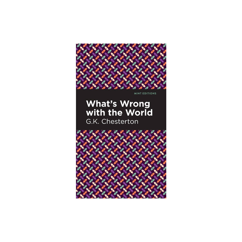 Mint Editions What's Wrong with the World (inbunden, eng)