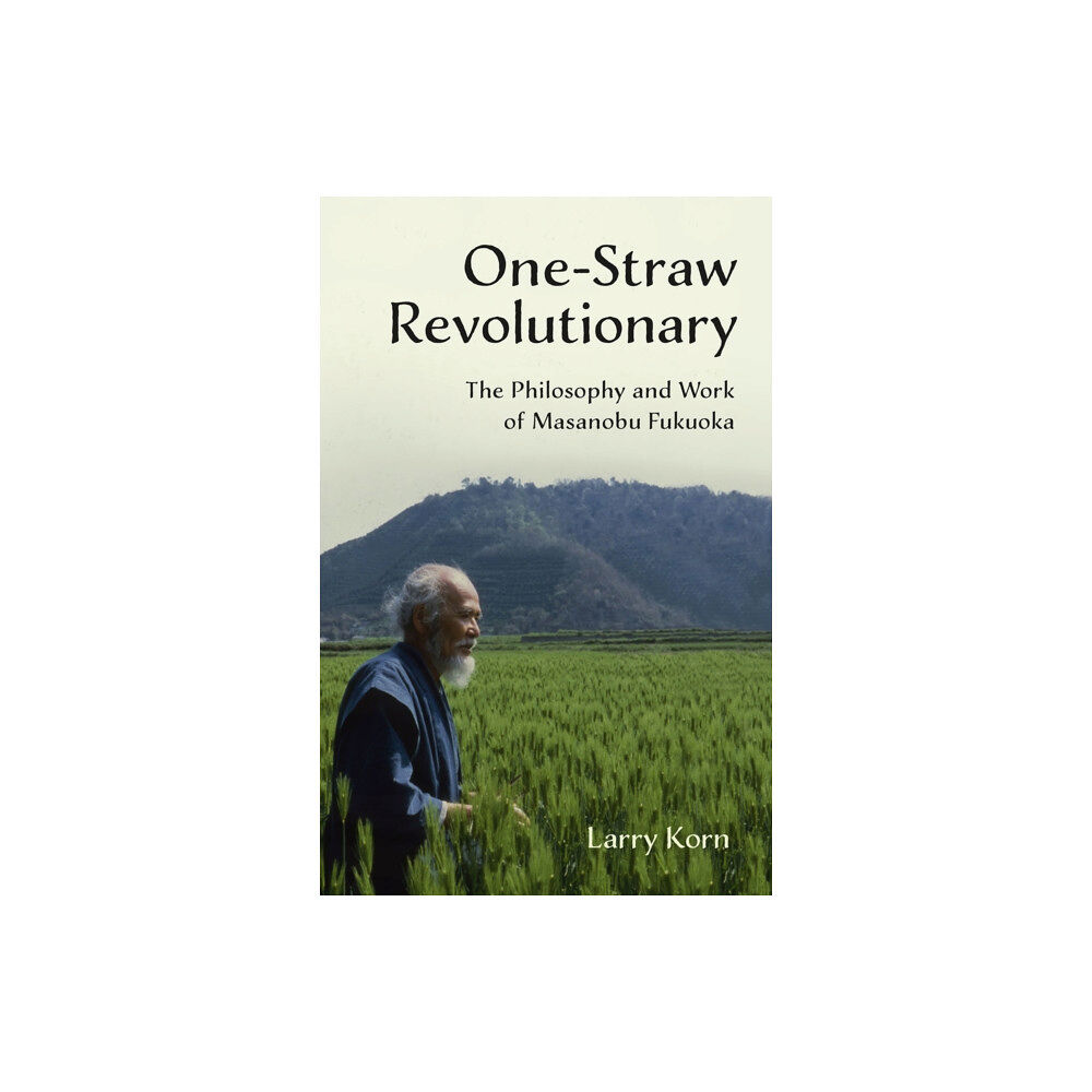 Chelsea Green Publishing Co One-Straw Revolutionary (häftad, eng)