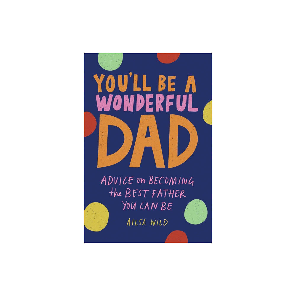 Hardie Grant Books You'll Be a Wonderful Dad (inbunden, eng)