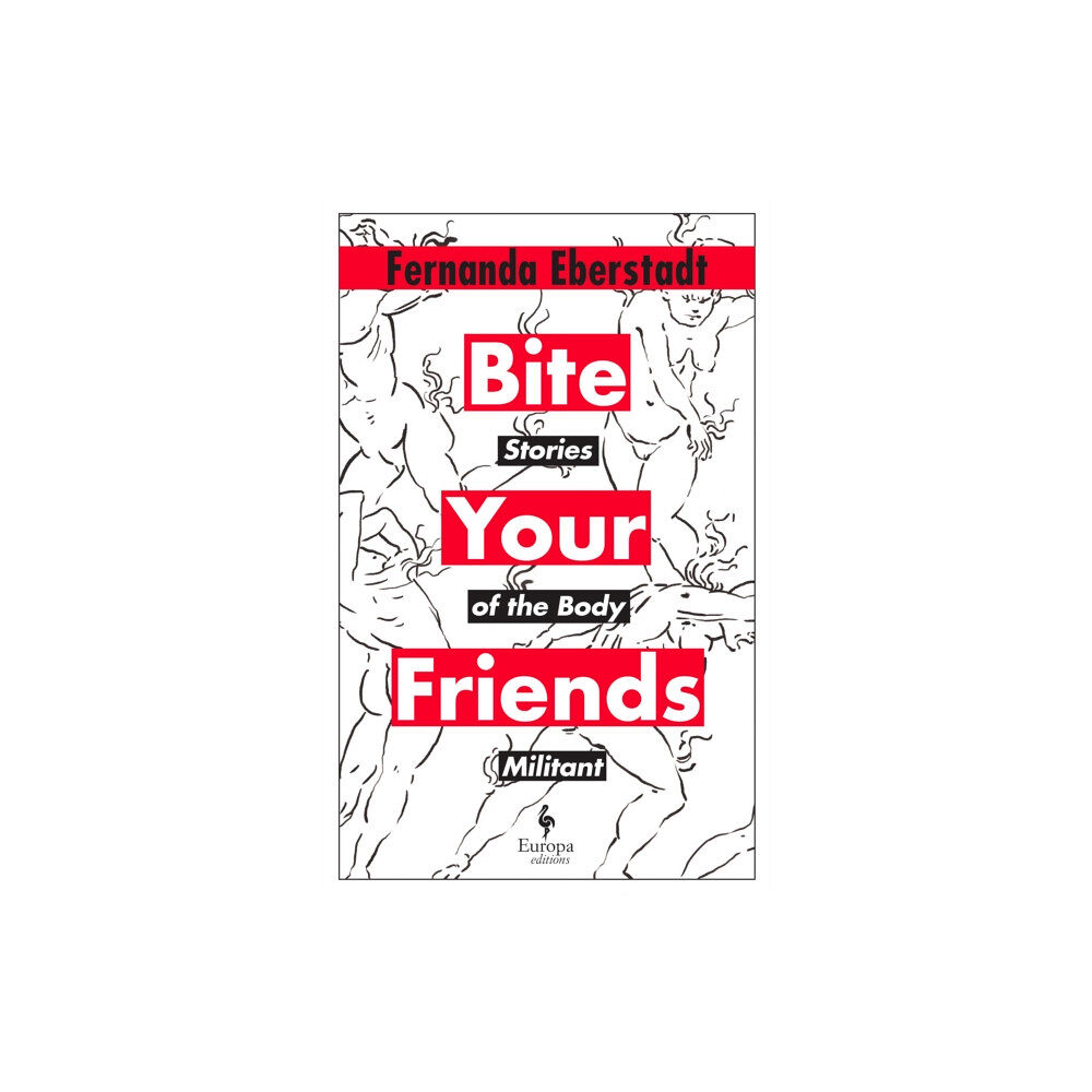 Europa Editions (UK) Ltd Bite Your Friends (inbunden, eng)