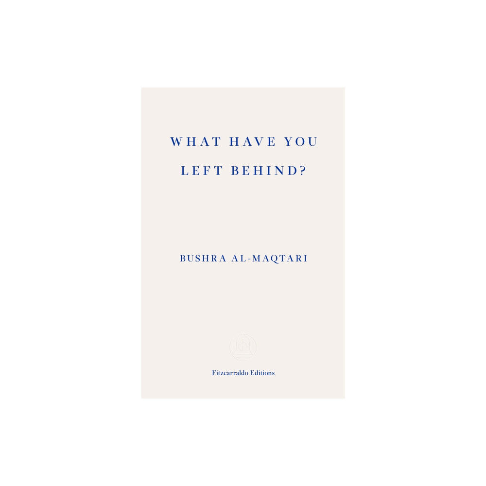 Fitzcarraldo Editions What Have You Left Behind? (häftad, eng)