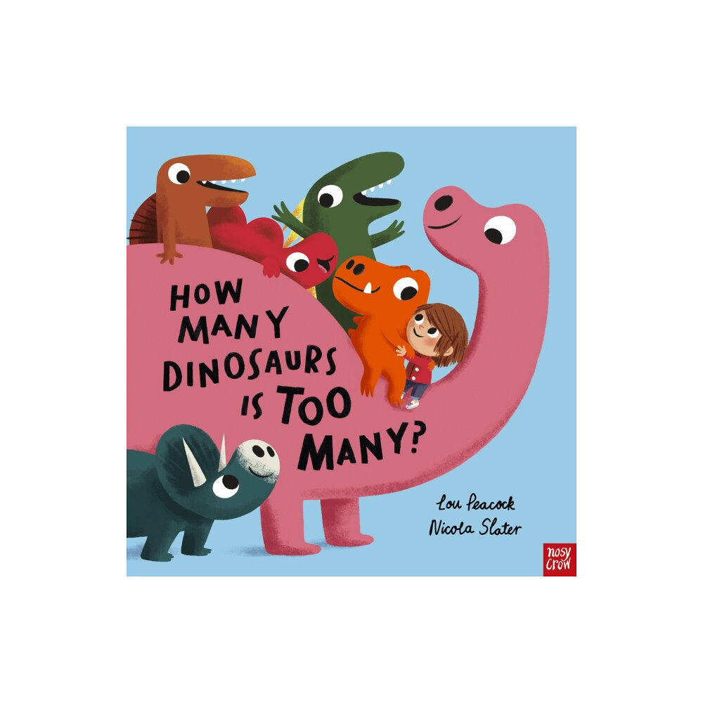 Nosy Crow Ltd How Many Dinosaurs is Too Many? (inbunden, eng)